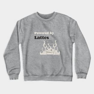 Powered By Lattes Crewneck Sweatshirt